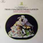 Cover for album: Robert Veyron-Lacroix, I Solisti Veneti, Claudio Scimone – Trois Concertos Pour Clavecin