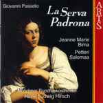 Cover for album: Giovanni Paisiello, Jeanne Marie Bima, Petteri Salomaa, Münchner Rundfunkorchester, Hans Ludwig Hirsch – La Serva Padrona(CD, Album, Stereo)