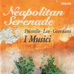 Cover for album: Paisiello · Leo · Giordani - I Musici – Neapolitan Serenade(CD, Album)