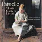 Cover for album: Paisiello, Gabriele Formenti, Ensemble Il Demetrio – 6 Flute Quartets Op. 23(CD, Album)