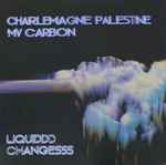 Cover for album: Charlemagne Palestine, MV Carbon – Liquiddd Changesss(LP, Limited Edition)
