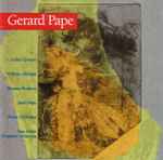 Cover for album: Gérard Pape - Arditti Quartet, William Allbright (2), Thomas Buckner, Janet Pape, Prism Orchestra, Ann Arbor Chamber Orchestra – Gérard Pape(CD, Album, Stereo)