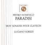 Cover for album: Pietro Domenico Paradisi, Luciano Sgrizzi – Huit Sonates Pour Clavecin(CD, Stereo)
