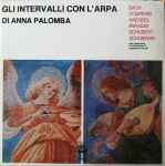 Cover for album: Anna Palomba, Bach, Couperin, Haendel, Paradisi, Schubert, Schumann – Gli intervalli con l'arpa di Anna Palomba(LP, Stereo)