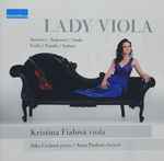 Cover for album: Kristina Fialová, Jitka Čechová (2), Anna Paulová, Bacewicz / Bodorová / Clarke / Fuchs / Paradis / Vorlová – Lady Viola(CD, Album, Stereo)