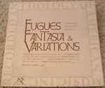 Cover for album: Dudley Buck • W. Eugene Thayer • Horatio Parker • John Knowles Paine • George E. Whiting - Richard Morris (9) – Fugues, Fantasia & Variations