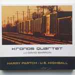 Cover for album: Harry Partch - Kronos Quartet With David Barron (2) – Harry Partch: U.S. Highball