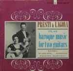 Cover for album: Presti, Lagoya, Handel, Scarlatti, Albinoni, Pasquini, Marcello – Baroque Music For Two Guitars(LP, Stereo)