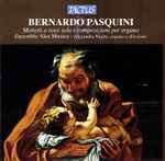 Cover for album: Bernardo Pasquini, Ensemble Alea Musica, Alexandra Nigito – Mottetti A Voce Sola E Composizioni Per Organo(CD, )