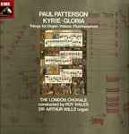 Cover for album: Paul Patterson - The London Chorale, Roy Wales, Dr. Arthur Wills – Kyrie • Gloria(LP, Quadraphonic)
