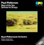 Cover for album: Paul Patterson, Royal Philharmonic Orchestra, Geoffrey Simon – Mass Of The Sea / Sinfonia For Strings