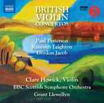 Cover for album: Paul Patterson, Kenneth Leighton, Gordon Jacob, Clare Howick, BBC Scottish Symphony Orchestra, Grant Llewellyn – British Violin Concertos(CD, Album)