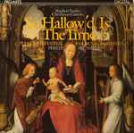 Cover for album: Stephen Paulus, Plymouth Festival Chorus & Orchestra, Philip Brunelle – So Hallow'd Is The Time