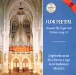Cover for album: Konzert Für Orgal Und Orchester Op.52, Orgelwerke An Der Flor-Peeters-Orgel In Der Kathedrale Mechelen(CD, Album, Stereo)