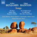 Cover for album: Arthur Benjamin, Edgar Bainton, Susan Bickley, Christopher Gillett, Wendy Hiscocks – Songs(CD, Album)