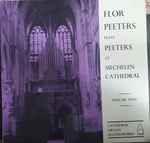 Cover for album: Flor Peeters Plays Peeters – At Mechelen Cathedral Belgium (Volume Two)(LP, Stereo)