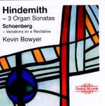 Cover for album: Hindemith, Schoenberg, Pepping, Kevin Bowyer – Works For Organ(CD, Album)