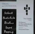 Cover for album: Scheidt, Buxtehude, Brahms, Dupré, Pepping - Peter Schüßler, Die Kantorei Der Himmelfahrtskirche München-Pasing Leitung: Friedemann Förster – Orgel- Und Chormusik(LP, Stereo)