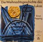 Cover for album: Ernst Pepping, N.C.R.V. Vocaal Ensemble Hilversum, Marinus Voorberg – Die Weihnachtsgeschichte Des Lukas(LP, Mono)