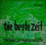 Cover for album: Ernst Pepping, Heinrich Spitta, Niedersächsischer Singkreis, Rupenhorner Singkreis, Willi Träder – Die Beste Zeit - Chorlieder Von Pepping Und Spitta(7