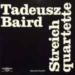 Cover for album: Tadeusz Baird, Varsovia-Quartett – Streichquartette(LP)