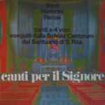 Cover for album: Bach / Haendel / Perosi, Schola Cantorum Del Santuario di S. Rita, Giancarlo Ghirardi – Canti Per Il Signore(LP, Album)