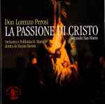 Cover for album: Don Lorenzo Perosi, Orchestra E Polifonica B. Marcello Diretta Da Renato Beretta – La Passione Di Cristo Secondo San Marco(CD, Album)