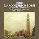 Cover for album: Marco Enrico Bossi, Lorenzo Perosi - Andrea Macinanti – Opera Omnia Per Organo - Vol. II - Trascrizioni Da Lorenzo Perosi(CD, )
