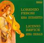 Cover for album: Lorenzo Perosi, Licinio Refice – Missa Eucharistica, Missa Choralis(CD, Album)