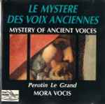 Cover for album: Perotin Le Grand, Mora Vocis – Le Mystère Des Voix Anciennes - Mystery Of Ancient Voices(CD, )