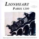 Cover for album: Lionheart (9), Pérotin, Léonin – Paris 1200 - Chant And Polyphony From 12th Century France