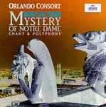 Cover for album: Orlando Consort, Westminster Cathedral Choir – Mystery Of Notre Dame Chant & Polyphony