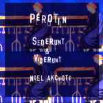 Cover for album: Pérotin, Noël Akchoté – Pérotin – Sederunt & Viderunt (Arranged For Guitar)(12×File, MP3, Album)