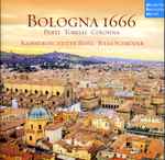 Cover for album: Perti • Torelli • Colonna, Kammerorchester Basel, Julia Schröder – Bologna 1666(CD, )