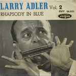Cover for album: Larry Adler Avec Le Pro Arte Orchestra – Vol. 2 Rhapsody In Blue(7