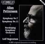 Cover for album: Allan Pettersson, Norrköping Symphony Orchestra, Leif Segerstam – Symphony No.7 / Symphony No.11(CD, Album, Stereo)