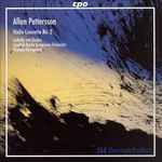 Cover for album: Allan Pettersson - Isabelle van Keulen - Swedish Radio Symphony Orchestra - Thomas Dausgaard – Violin Concerto No. 2(CD, Album)
