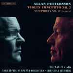 Cover for album: Allan Pettersson - Ulf Wallin, Norrköping Symphony Orchestra, Christian Lindberg – Violin Concerto No. 2 - Symphony No. 17 Fragment(SACD, Hybrid, Multichannel, Stereo, Album)
