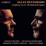 Cover for album: Allan Pettersson - Swedish Radio Choir, Eric Ericson Chamber Choir, Norrköping Symphony Orchestra, Christian Lindberg – Symphony No. 12 The Dead In The Square(SACD, Hybrid, Multichannel)