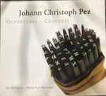 Cover for album: Johann Christoph Pez - Les Muffatti, Peter Van Heyghen – Ouvertures - Concerti: Six Orchestral Suites And Concertos(CD, )