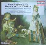 Cover for album: Couperin, Dieupart, Hotteterre, Danican-Philidor – Französische Blockflötenmusik = French Recorder Music I(CD, )