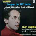 Cover for album: Jolivet, Bacewicz, Tisné, Philippot, Jean Guillou – L'orgue Du 20e Siècle(LP, Album)
