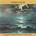 Cover for album: Stanislav Heller, d'Angelbert, Philips, Frescobaldi, Froberger, Couperin – European Harpsichord Of The 17th Century(CD, Album)