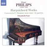 Cover for album: Peter Philips, Elizabeth Farr – Harpsichord Works(CD, Album)