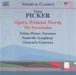 Cover for album: Tobias Picker, Nashville Symphony, Giancarlo Guerrero – Opera Without Words • The Encantadas(CD, Album)