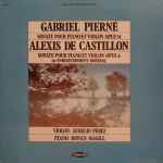 Cover for album: Gabriel Pierné, Alexis de Castillon - Aurelio Perez, Ronan Magill – Sonate Pour Piano Et Violon Opus 36 / Sonate Pour Piano Et Violon Opus 6