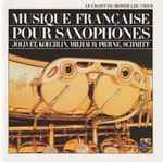 Cover for album: Jolivet, Kœchlin, Milhaud, Pierne, Schmitt – Musique Française Pour Saxophones