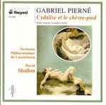Cover for album: Gabriel Pierné, Orchestre Philharmonique Du Luxembourg, David Shallon – Cydalyse Et Le Chèvre-Pied: Ballet Intégral = Complete Ballet