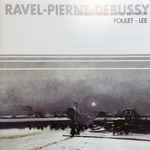 Cover for album: Ravel / Pierné / Debussy - Poulet, Lee – Sonates Pour Piano Et Violon(CD, Album)
