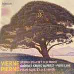 Cover for album: Vierne - Pierné - Piers Lane, Goldner String Quartet – String Quartet In D Minor / Piano Quintet In E Minor(CD, Album)